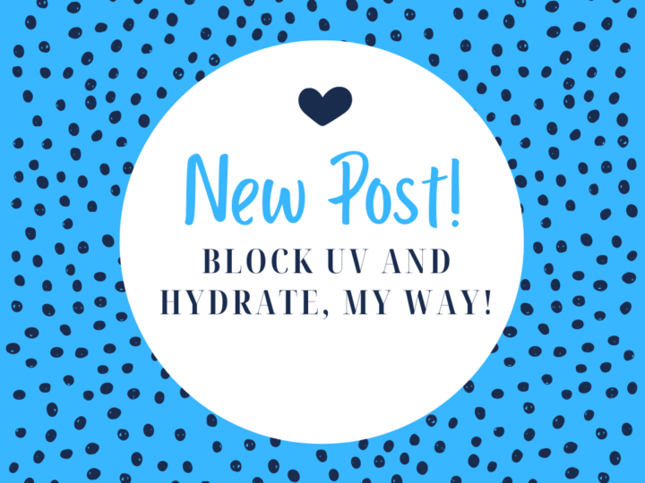 Block UV and hydrate my way