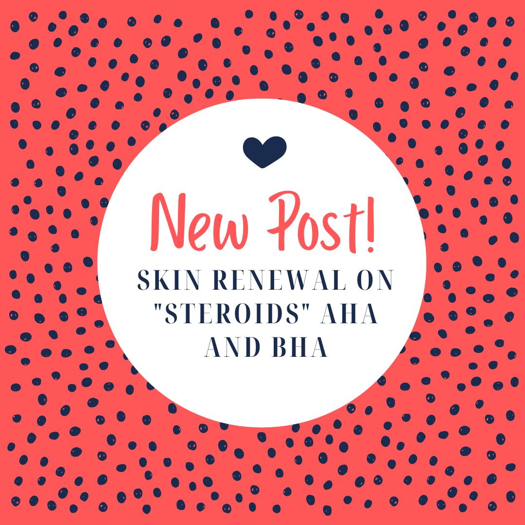 Skin renewal on “steroids” AHA and BHA